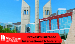 MacEwan University Canada - Provost’s Entrance International Scholarship